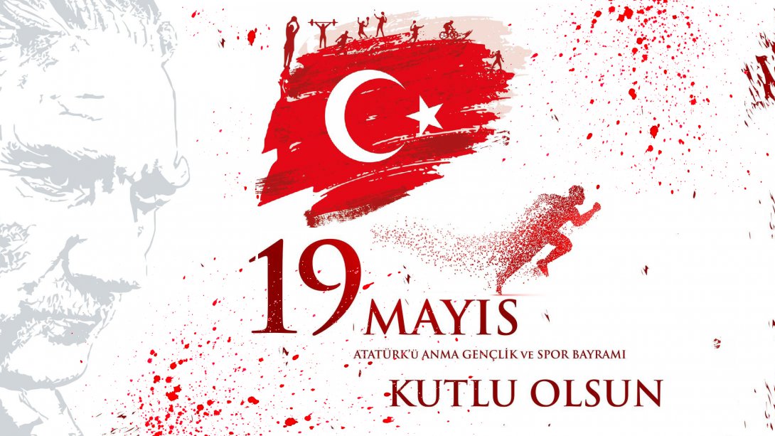 Milli Eğitim Müdürü Mehmet YİĞİT'in 19 Mayıs Atatürk'ü Anma, Gençlik ve Spor Bayramı Mesajı